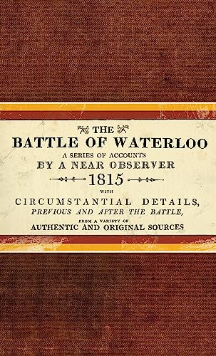 The Battle of Waterloo (General Military) - A Near Observer