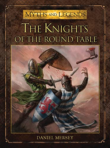 Imagen de archivo de The Knights of the Round Table: 13 (Myths and Legends) a la venta por WorldofBooks