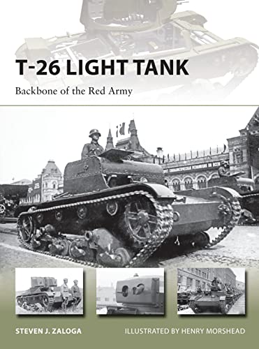 Stock image for T-26 Light Tank: Backbone of the Red Army (New Vanguard) for sale by Books Unplugged