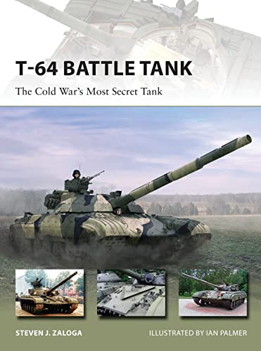 9781472806284: T-64 Battle Tank: The Cold War’s Most Secret Tank: 223 (New Vanguard)