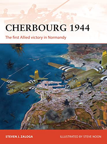 9781472806635: Cherbourg 1944: The first Allied victory in Normandy: 278 (Campaign)