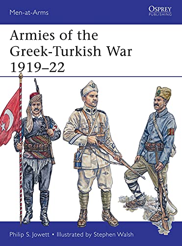 Armies of the Greek-Turkish War 1919-22 - Philip Jowett