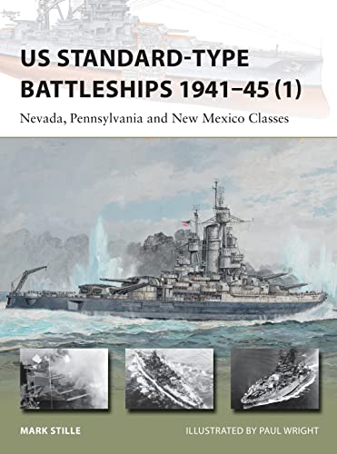 Stock image for US Standard-type Battleships 1941 "45 (1): Nevada, Pennsylvania and New Mexico Classes: 220 (New Vanguard) for sale by WorldofBooks