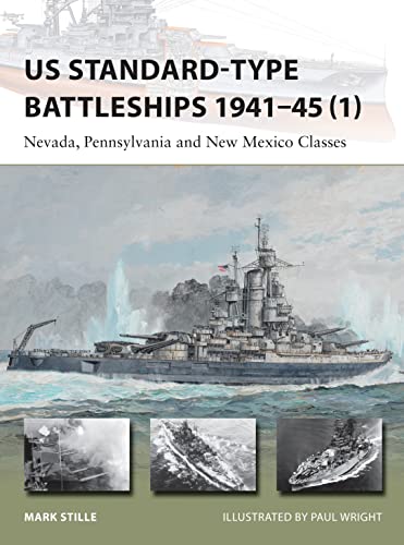 9781472806963: US Standard-type Battleships 1941–45 (1): Nevada, Pennsylvania and New Mexico Classes (New Vanguard, 220)