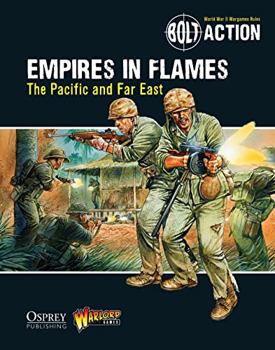 Imagen de archivo de Empires in Flames - The Pacific and Far East (Bolt Action - Core Rules (Osprey)) a la venta por Noble Knight Games