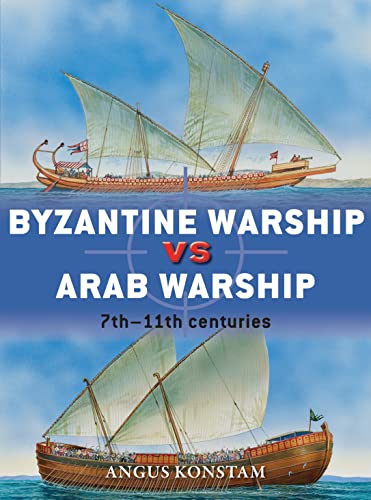 BYZANTINE WARSHIP VS ARAB WARSHIP; 7TH-11TH CENTURIES