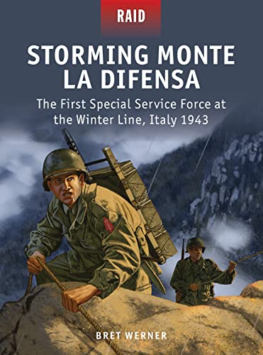 Stock image for Storming Monte La Difensa: The First Special Service Force at the Winter Line, Italy 1943 (Raid, 48) for sale by HPB Inc.