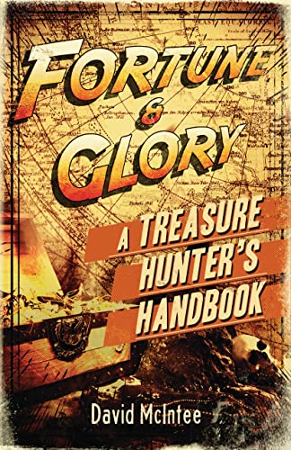 Imagen de archivo de Fortune and Glory: A Treasure Hunter's Handbook a la venta por ThriftBooks-Dallas