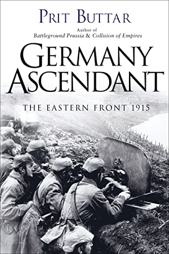 Imagen de archivo de Germany Ascendant: The Eastern Front 1915 (General Military) a la venta por Books Unplugged