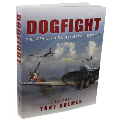 Imagen de archivo de Dogfight - The Greatest Air Duels Of WWII a la venta por AwesomeBooks