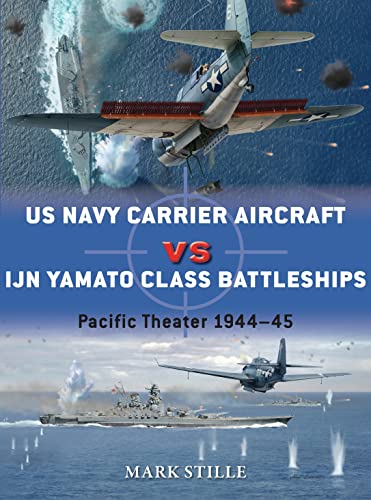 Imagen de archivo de US Navy Carrier Aircraft Vs Ijn Yamato Class Battleships: Pacific Theater 1944-45 a la venta por ThriftBooks-Dallas