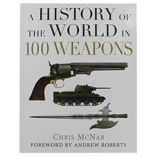 Stock image for A History Of The World In 100 Weapons for sale by WorldofBooks