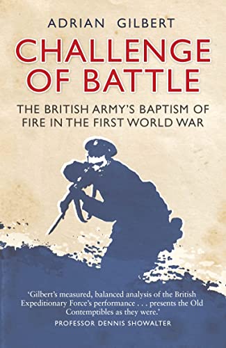 Stock image for Challenge of Battle: The Real Story of the British Army in 1914 for sale by ThriftBooks-Dallas