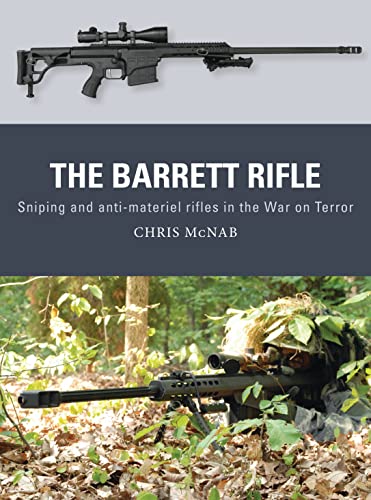 9781472811011: The Barrett Rifle: Sniping and anti-materiel rifles in the War on Terror: 45 (Weapon)