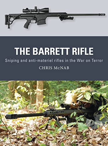 Stock image for The Barrett Rifle: Sniping and anti-materiel rifles in the War on Terror (Weapon, 45) for sale by HPB Inc.
