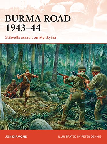 Beispielbild fr Burma Road 1943-44 : Stilwell's Assault on Myitkyina zum Verkauf von Better World Books