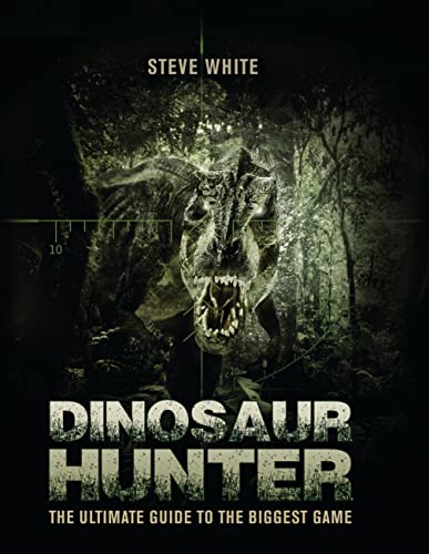 Stock image for Dinosaur Hunter: The Ultimate Guide to the Biggest Game (Open Book) for sale by BooksRun