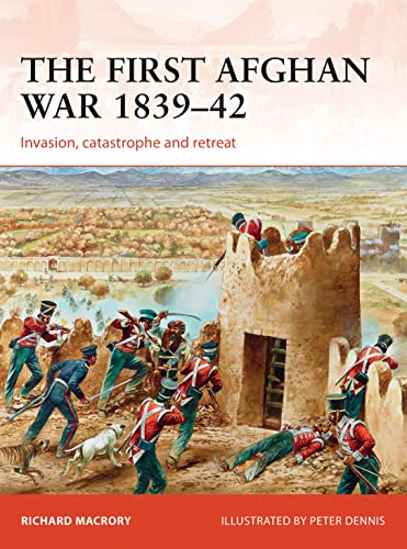 Beispielbild fr The First Afghan War 1839"42: Invasion, catastrophe and retreat: 298 (Campaign) zum Verkauf von WorldofBooks