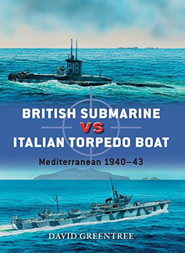 9781472814128: British Submarine vs Italian Torpedo Boat: Mediterranean 1940–43: 74 (Duel)