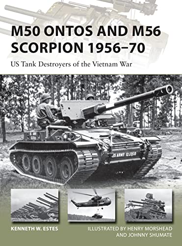 Imagen de archivo de M50 Ontos and M56 Scorpion 1956 "70: US Tank Destroyers of the Vietnam War: 240 (New Vanguard) a la venta por WorldofBooks