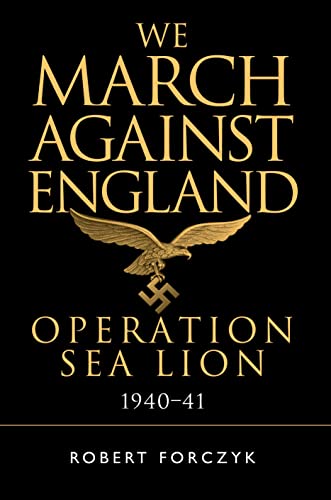 Beispielbild fr We March Against England: Operation Sea Lion, 1940-41 zum Verkauf von WorldofBooks