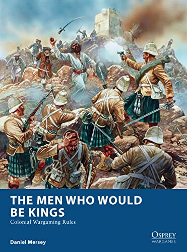 Beispielbild fr The Men Who Would Be Kings: Colonial Wargaming Rules (Osprey Wargames) zum Verkauf von Half Price Books Inc.