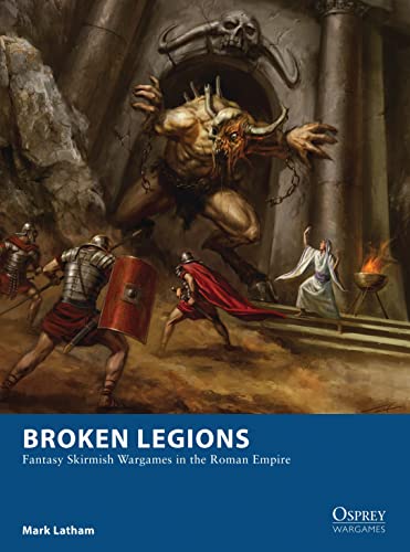 Beispielbild fr Broken Legions: Fantasy Skirmish Wargames in the Roman Empire (Osprey Wargames) zum Verkauf von HPB-Emerald