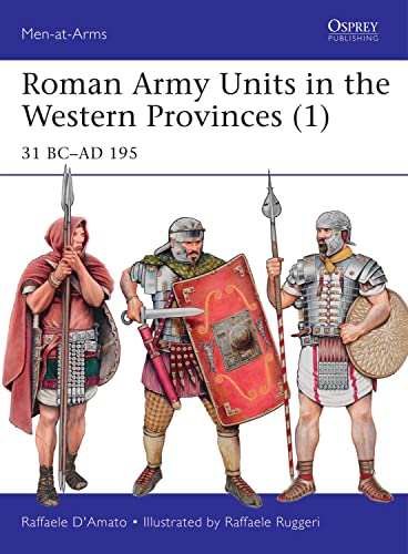 9781472815378: Roman Army Units in the Western Provinces (1): 31 BC–AD 195: 506 (Men-at-Arms)