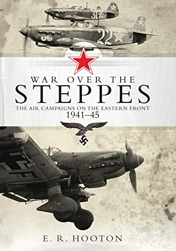 9781472815620: War over the Steppes: The air campaigns on the Eastern Front 1941–45