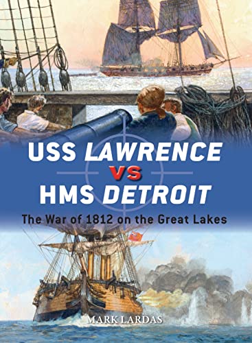 Beispielbild fr USS Lawrence vs HMS Detroit : The War of 1812 on the Great Lakes zum Verkauf von Better World Books