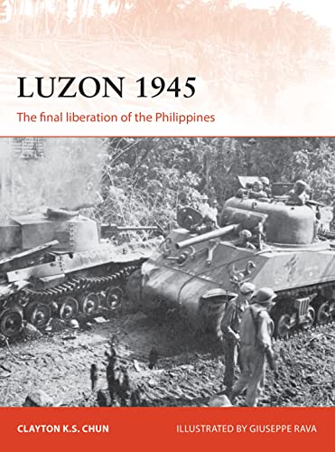 9781472816283: Luzon 1945: The final liberation of the Philippines (Campaign)
