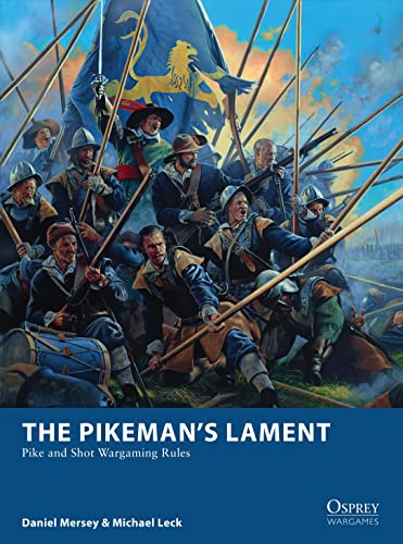 Beispielbild fr The Pikeman's Lament: Pike and Shot Wargaming Rules (Osprey Wargames) zum Verkauf von Monster Bookshop