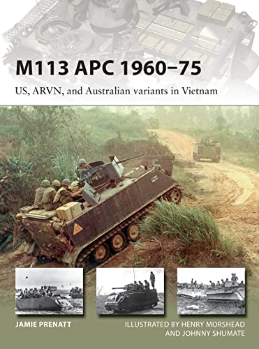 Stock image for M113 APC 1960 "75: US, ARVN, and Australian variants in Vietnam (New Vanguard) for sale by WorldofBooks