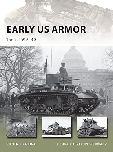 9781472818072: Early US Armor: Tanks 1916–40 (New Vanguard)