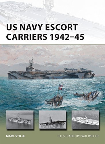 Beispielbild fr US Navy Escort Carriers 1942-45 (New Vanguard) zum Verkauf von Powell's Bookstores Chicago, ABAA