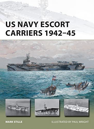 

US Navy Escort Carriers 1942-45 (New Vanguard)