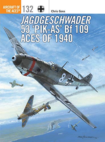 9781472818713: Jagdgeschwader 53 ‘Pik-As’ Bf 109 Aces of 1940 (Aircraft of the Aces)