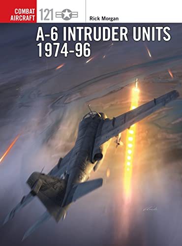 Imagen de archivo de A-6 Intruder Units 1974-96 (Combat Aircraft, 121) a la venta por HPB-Red