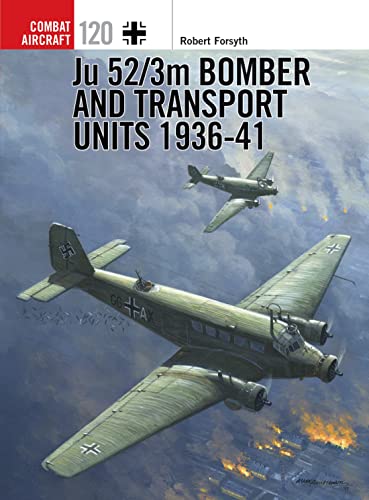 Stock image for Ju 52/3m Bomber and Transport Units 1936-41 (Combat Aircraft) for sale by Black Cat Books