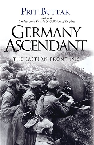 Imagen de archivo de Germany Ascendant: The Eastern Front 1915 a la venta por BooksRun