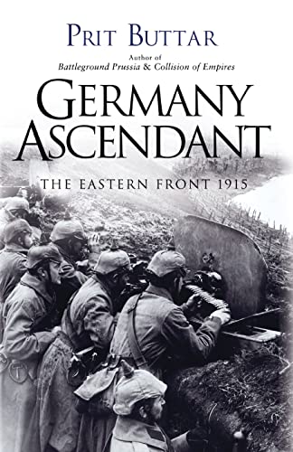 Stock image for Germany Ascendant: The Eastern Front 1915 for sale by BooksRun