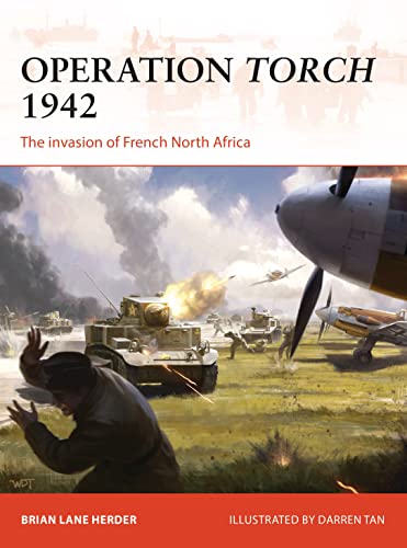 Beispielbild fr Operation Torch 1942: The Invasion of French North Africa zum Verkauf von ThriftBooks-Atlanta