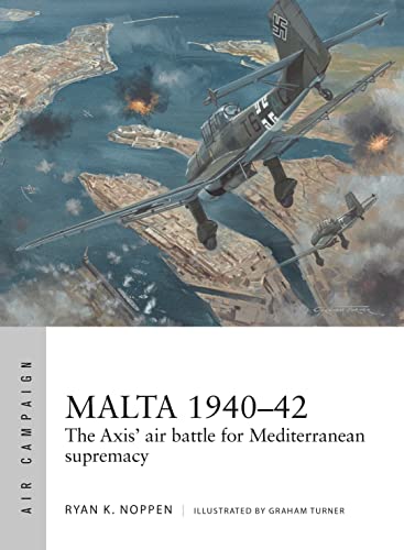 Stock image for Malta 1940-42: The Axis' Air Battle for Mediterranean Supremacy for sale by ThriftBooks-Dallas