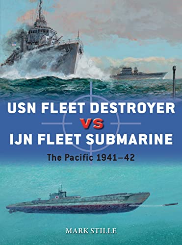 Imagen de archivo de USN Fleet Destroyer vs IJN Fleet Submarine: The Pacific 1941 "42 (Duel) a la venta por HPB-Red