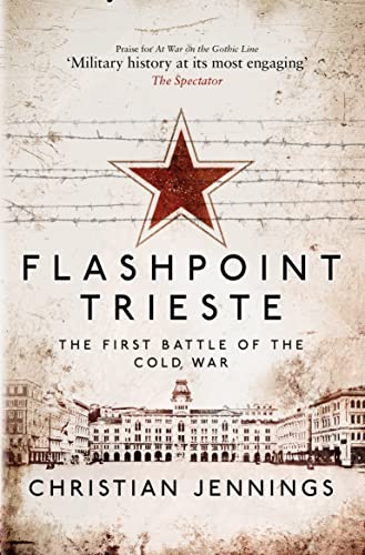 Beispielbild fr Flashpoint Trieste: The First Battle of the Cold War zum Verkauf von AwesomeBooks