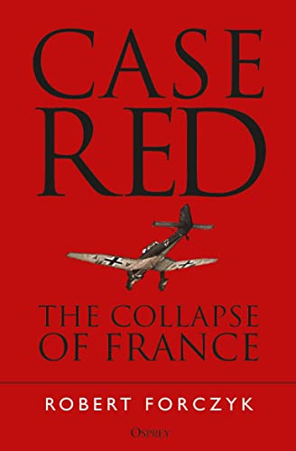 Beispielbild fr Case Red: The Collapse of France zum Verkauf von HPB Inc.