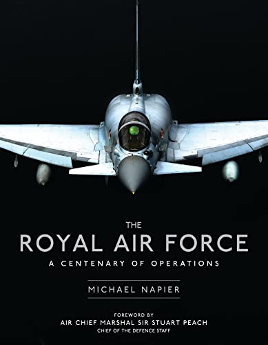 9781472825407: The Royal Air Force: A Centenary of Operations