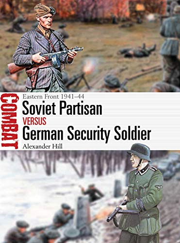 Beispielbild fr Soviet Partisan Versus German Security Soldier zum Verkauf von Blackwell's