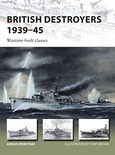 Stock image for British Destroyers 1939 "45: Wartime-built classes (New Vanguard) for sale by HPB-Red