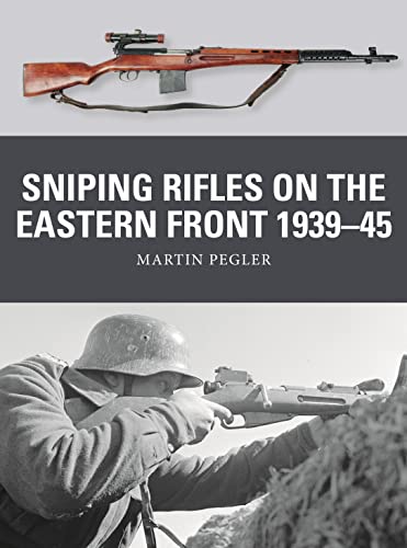 Beispielbild fr Sniping Rifles on the Eastern Front 1939 "45 (Weapon) zum Verkauf von AwesomeBooks